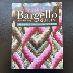 Braided Bargello Quilts by Ruth Ann Berry 2017 Quilt Pattern Paperback Book